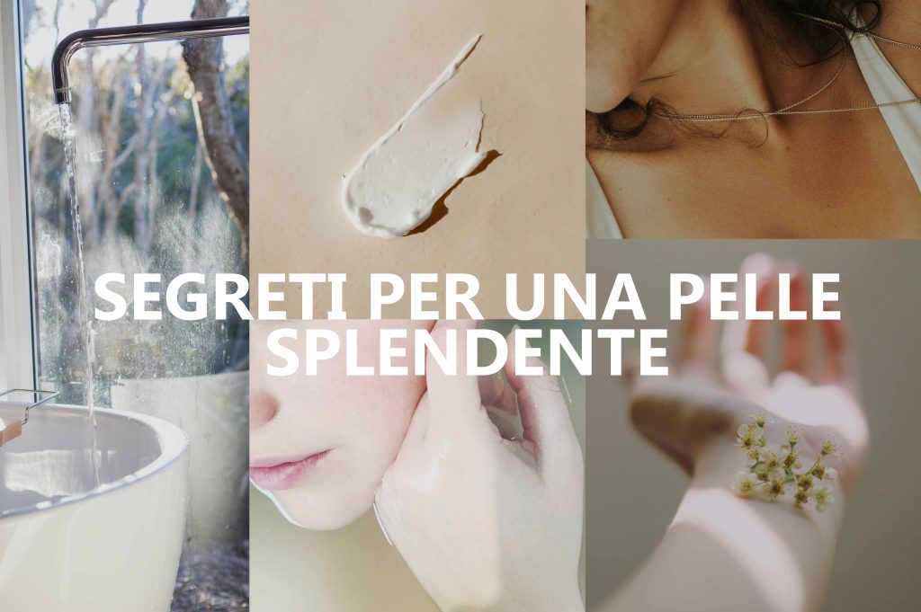 SEGRETI PER UNA PELLE SPLENDENTE